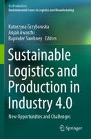 Sustainable Logistics and Production in Industry 4.0 : New Opportunities and Challenges
