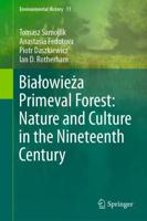 Białowieża Primeval Forest: Nature and Culture in the Nineteenth Century