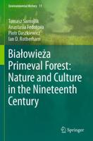Białowieża Primeval Forest: Nature and Culture in the Nineteenth Century
