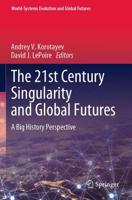 The 21st Century Singularity and Global Futures : A Big History Perspective