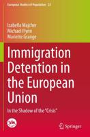 Immigration Detention in the European Union : In the Shadow of the "Crisis"