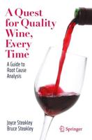 A Quest for Quality Wine, Every Time. : A Guide for Root Cause Analysis.