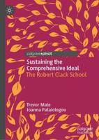 Sustaining the Comprehensive Ideal : The Robert Clack School