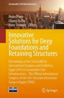 Innovative Solutions for Deep Foundations and Retaining Structures : Proceedings of the 3rd GeoMEast International Congress and Exhibition, Egypt 2019 on Sustainable Civil Infrastructures - The Official International Congress of the Soil-Structure Interac
