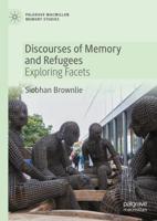 Discourses of Memory and Refugees : Exploring Facets