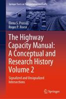The Highway Capacity Manual: A Conceptual and Research History Volume 2 : Signalized and Unsignalized Intersections