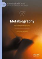 Metabiography : Reflecting on Biography