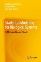 Statistical Modeling for Biological Systems : In Memory of Andrei Yakovlev