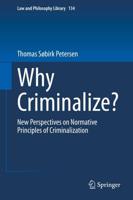 Why Criminalize? : New Perspectives on Normative Principles of Criminalization