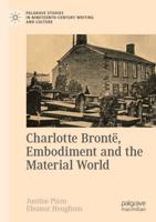 Charlotte Brontë, Embodiment and the Material World