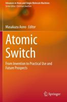Atomic Switch : From Invention to Practical Use and Future Prospects