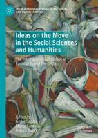 Ideas on the Move in the Social Sciences and Humanities : The International Circulation of Paradigms and Theorists