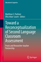 Toward a Reconceptualization of Second Language Classroom Assessment : Praxis and Researcher-teacher Partnership