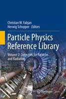 Particle Physics Reference Library : Volume 2: Detectors for Particles and Radiation