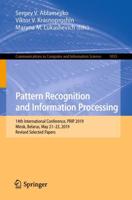 Pattern Recognition and Information Processing : 14th International Conference, PRIP 2019, Minsk, Belarus, May 21-23, 2019, Revised Selected Papers