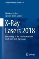 X-Ray Lasers 2018 : Proceedings of the 16th International Conference on X-Ray Lasers