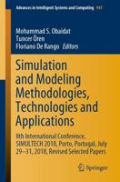 Simulation and Modeling Methodologies, Technologies and Applications : 8th International Conference, SIMULTECH 2018, Porto, Portugal, July 29-31, 2018, Revised Selected Papers