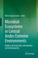 Microbial Ecosystems in Central Andes Extreme Environments : Biofilms, Microbial Mats, Microbialites and Endoevaporites