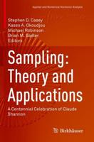 Sampling: Theory and Applications : A Centennial Celebration of Claude Shannon