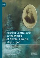 Russian Central Asia in the Works of Nikolai Karazin, 1842-1908