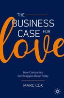 The Business Case for Love : How Companies Get Bragged About Today