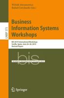 Business Information Systems Workshops : BIS 2019 International Workshops, Seville, Spain, June 26-28, 2019, Revised Papers