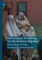 Performances of Suffering in Latin American Migration