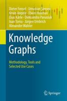 Knowledge Graphs : Methodology, Tools and Selected Use Cases