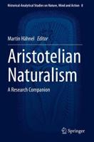 Aristotelian Naturalism : A Research Companion
