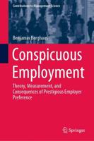 Conspicuous Employment : Theory, Measurement, and Consequences of Prestigious Employer Preference