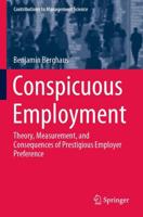 Conspicuous Employment : Theory, Measurement, and Consequences of Prestigious Employer Preference