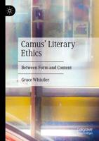 Camus' Literary Ethics : Between Form and Content