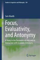 Focus, Evaluativity, and Antonymy