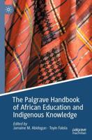 The Palgrave Handbook of African Education and Indigenous Knowledge
