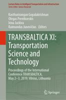 TRANSBALTICA XI: Transportation Science and Technology : Proceedings of the International Conference TRANSBALTICA, May 2-3, 2019, Vilnius, Lithuania