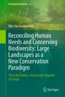 Reconciling Human Needs and Conserving Biodiversity: Large Landscapes as a New Conservation Paradigm : The Lake Tumba, Democratic Republic of Congo