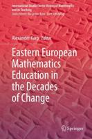 Eastern European Mathematics Education in the Decades of Change