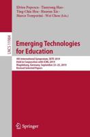 Emerging Technologies for Education : 4th International Symposium, SETE 2019, Held in Conjunction with ICWL 2019, Magdeburg, Germany, September 23-25, 2019, Revised Selected Papers