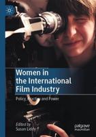 Women in the International Film Industry : Policy, Practice and Power