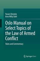 Oslo Manual on Select Topics of the Law of Armed Conflict : Rules and Commentary