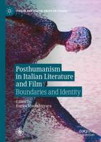 Posthumanism in Italian Literature and Film : Boundaries and Identity