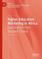Higher Education Marketing in Africa : Explorations into Student Choice