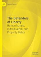 The Defenders of Liberty : Human Nature, Individualism, and Property Rights