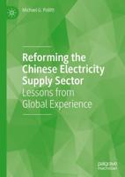 Reforming the Chinese Electricity Supply Sector : Lessons from Global Experience