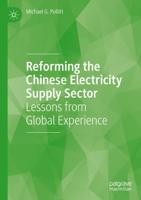 Reforming the Chinese Electricity Supply Sector : Lessons from Global Experience