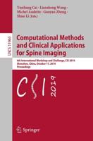 Computational Methods and Clinical Applications for Spine Imaging Image Processing, Computer Vision, Pattern Recognition, and Graphics