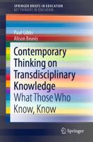 Contemporary Thinking on Transdisciplinary Knowledge SpringerBriefs on Key Thinkers in Education
