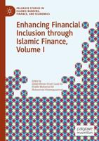 Enhancing Financial Inclusion through Islamic Finance, Volume I