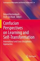 Confucian Perspectives on Learning and Self-Transformation : International and Cross-Disciplinary Approaches