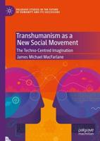 Transhumanism as a New Social Movement : The Techno-Centred Imagination